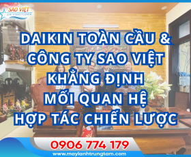 Daikin Toàn Cầu Ghé Thăm Sao Việt - Khẳng Định Vị Thế Hợp Tác Trong Lĩnh Vực Máy Lạnh Trung Tâm VRV