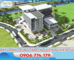 DỰ ÁN MÁY LẠNH TRUNG TÂM CHO VIỆN NGHIÊN CỨU KHOA HỌC CÔNG NGHỆ TP.HCM
