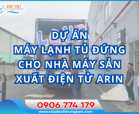 DỰ ÁN MÁY LẠNH TỦ ĐỨNG CHO NHÀ MÁY SẢN XUẤT ĐIỆN TỬ ARIN