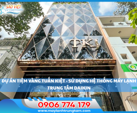 DỰ ÁN MÁY LẠNH TRUNG TÂM CHO TIỆM VÀNG TUẤN KIỆT
