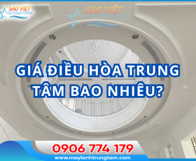 Giá điều hòa trung tâm bao nhiêu