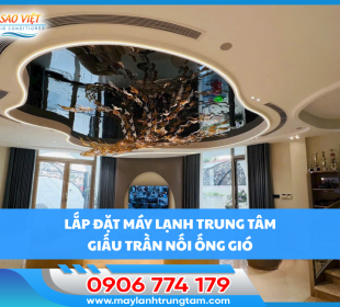 Lắp đặt máy lạnh trung tâm giấu trần nối ống gió