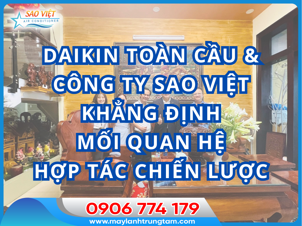 Daikin và Sao Việt hợp tác chiến lược: máy lạnh trung tâm VRV Daikin